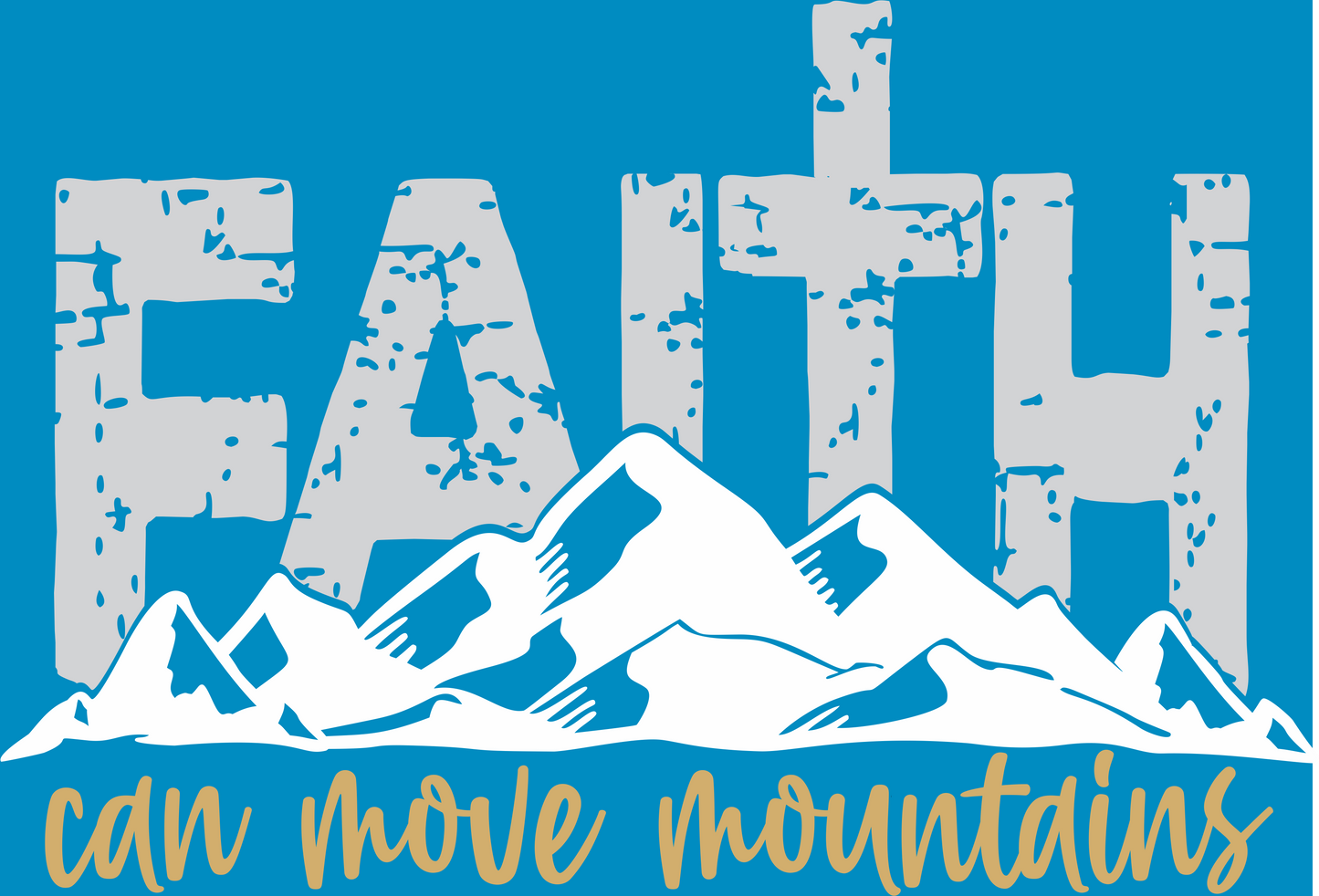 Faith Can Move Mountains